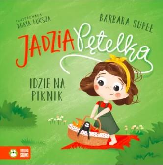 JADZIA PĘTELKA IDZIE NA PIKNIK S.NOWY