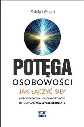 POTĘGA OSOBOWOŚCI JAK ŁĄCZYĆ SIŁY INTROWERTYKÓW?