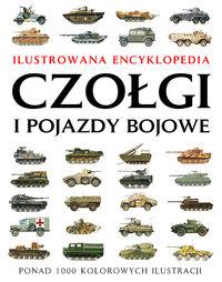 CZOŁGI I POJAZDY BOJOWE. ILUSTROWANA ENCYKLOPEDIA