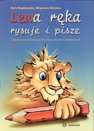 LEWA RĘKA RYSUJE I PISZE. CZĘŚĆ 1