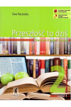 PRZESZŁOŚĆ TO DZIŚ. LITERATURA - JĘZYK - KULTURA.