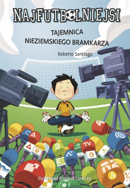 NAJFUTBOLNIEJSI. TOM 3. TAJEMNICA NIEZIEMSKIEGO