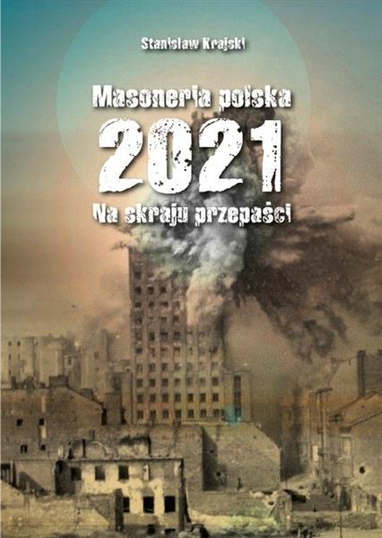 MASONERIA POLSKA 2021. NA SKRAJU PRZEPAŚCI