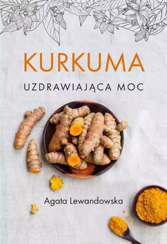 KURKUMA UZDRAWIAJĄCA MOC
