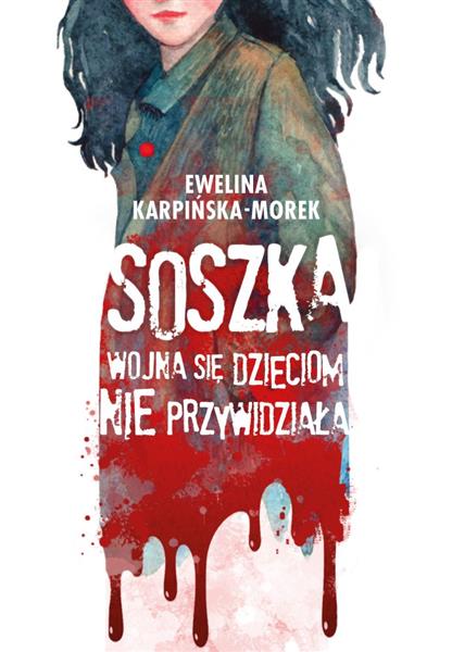 SOSZKA. WOJNA SIĘ DZIECIOM NIE PRZYWIDZIAŁA