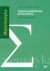 MATEMATYKA. ZADANIA POWTÓRKOWE PRZED MATURĄ.