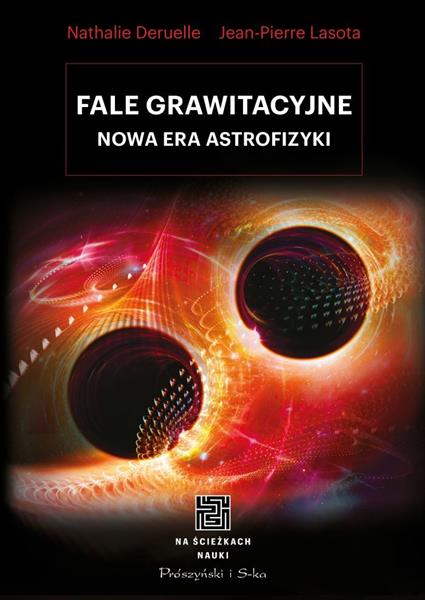 FALE GRAWITACYJNE. NOWA ERA ASTROFIZYKI