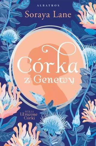 CÓRKA Z GENEWY. CYKL UTRACONE CÓRKI. TOM 4