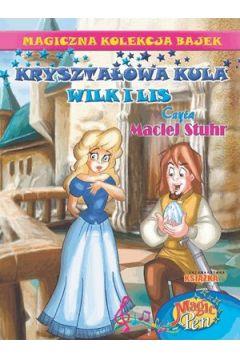 KRYSZTAŁOWA KULA. MAGICZNA KOLEKCJA BAJEK. TOM 15