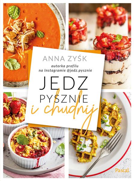 JEDZ PYSZNIE I CHUDNIJ