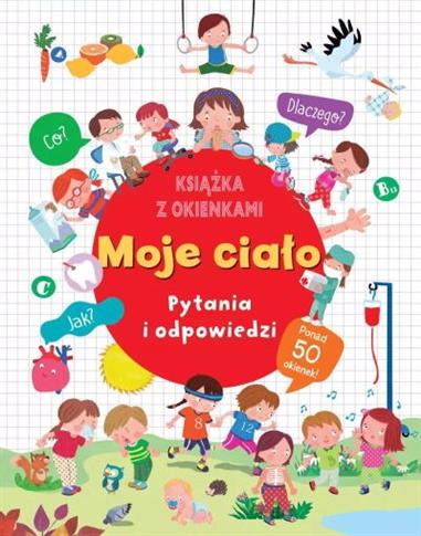 MOJE CIAŁO. PYTANIA I ODPOWIEDZI