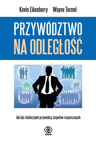 PRZYWÓDZTWO NA ODLEGŁOŚĆ. JAK BYĆ SKUTECZNYM