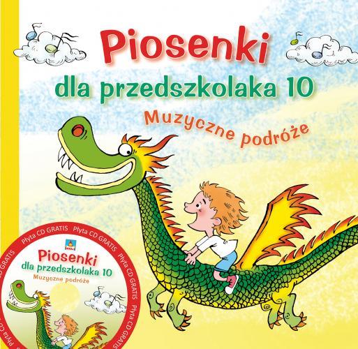 Piosenki dla przedszkolaka 10. Muzyczne podróże +