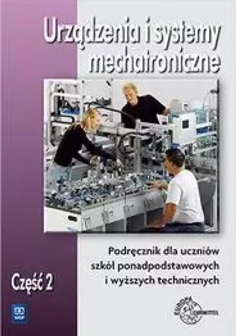 Urządzenia i systemy mechatroniczne. Podręcznik