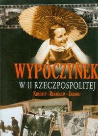 WYPOCZYNEK W II RZECZPOSPOLITEJ