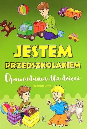 ESTEM PRZEDSZKOLAKIEM. OPOWIADANIA DLA DZIECI. OPR