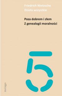 POZA DOBREM I ZŁEM Z GENEALOGII MORALNOŚCI