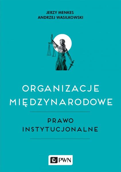 ORGANIZACJE MIĘDZYNARODOWE. PRAWO INSTYTUCJONALNE