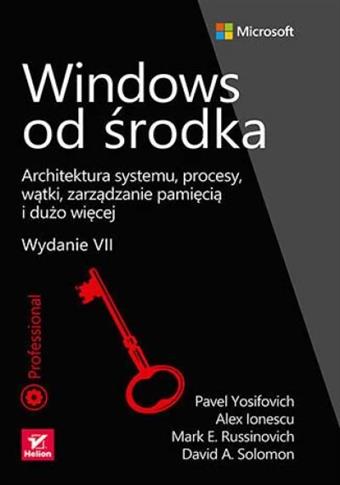 Windows od środka. Architektura systemu, procesy