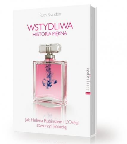 WSTYDLIWA HISTORIA PIĘKNA. JAK HELENA RUBINSTEIN I