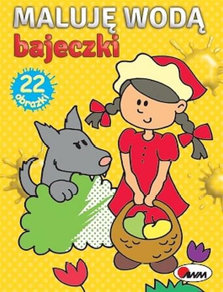 MALUJĘ WODĄ. BAJECZKI