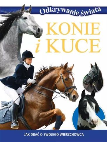 ODKRYWANIE ŚWIATA. KONIE I KUCE