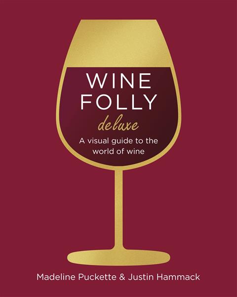 WINE FOLLY DELUXE. A VISUAL GUIDE TO THE WORLD...