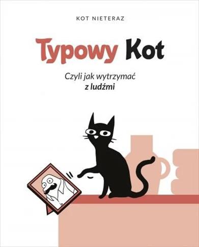 Typowy Kot czyli jak wytrzymać z ludźmi