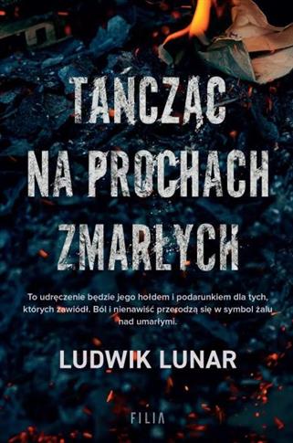 TAŃCZĄC NA PROCHACH ZMARŁYCH