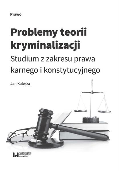 PROBLEMY TEORII KRYMINALIZACJI