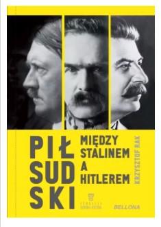 Piłsudski między Stalinem a Hitlerem