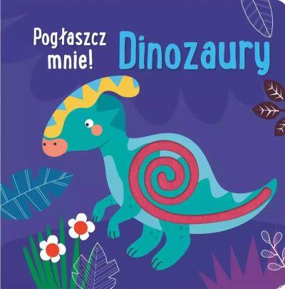 POGŁASZCZ MNIE! DINOZAURY