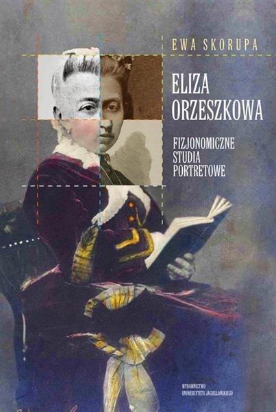 ELIZA ORZESZKOWA - FIZJONOMICZNE STUDIA PORTRETOWE