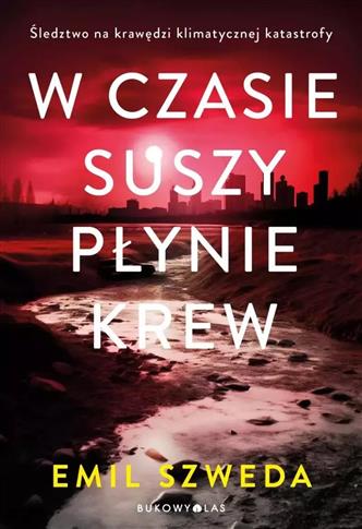 W czasie suszy płynie krew