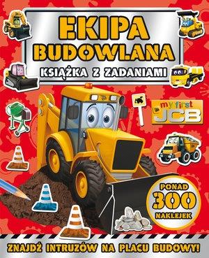 EKIPA BUDOWLANA MY FIRST JCB. KSIĄŻKA Z ZADANIAMI
