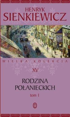 Rodzina Połanieckich. Część 1. Henryk Sienkiewicz