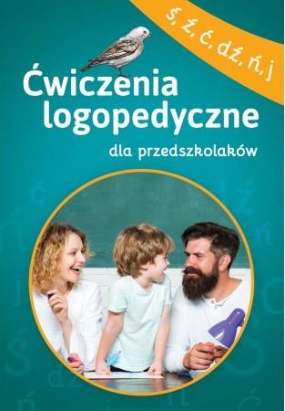 ĆWICZENIA LOGOPEDYCZNE DLA PRZEDSZKOLAKÓW (Ś, Ź, Ć