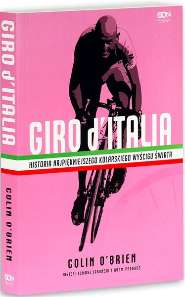 GIRO D ITALIA. HISTORIA NAJPIĘKNIEJSZEGO KOLARSKIE