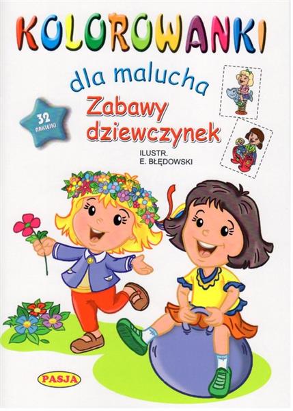 KOLOROWANKI DLA MALUCHA. ZABAWY DZIEWCZYNEK