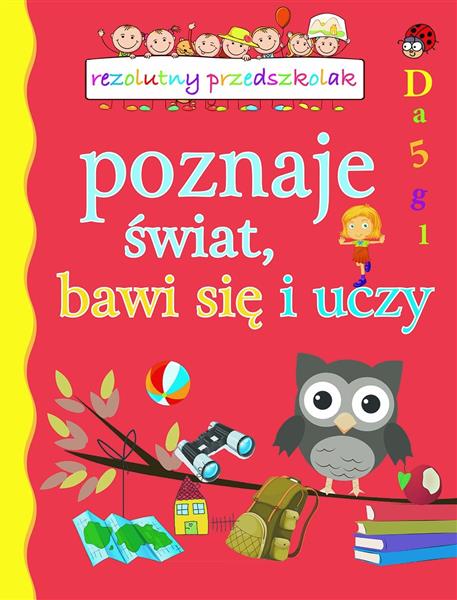 REZOLUTNY PRZEDSZKOLAK POZNAJE ŚWIAT, BAWI SIĘ ?