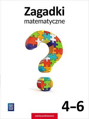 ZAGADKI MATEMATYCZNE SP 4-6 WSIP