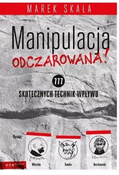 Manipulacja odczarowana 777 skutecznych technik...