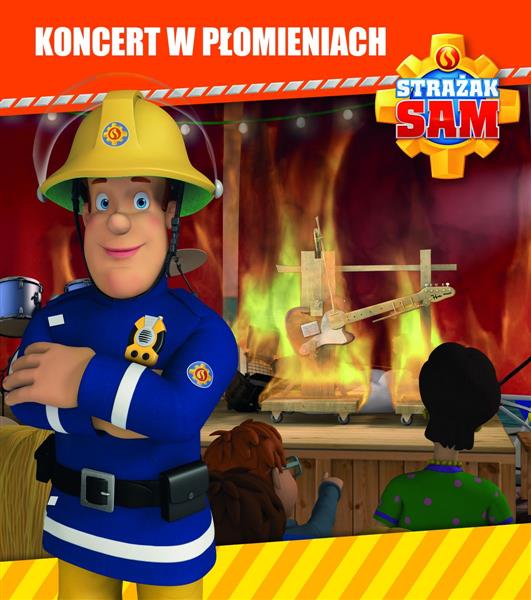STRAŻAK SAM. KONCERT W PŁOMIENIACH
