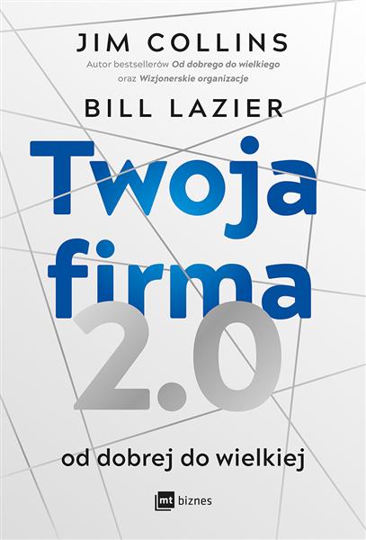 TWOJA FIRMA 2.0. OD DOBREJ DO WIELKIEJ