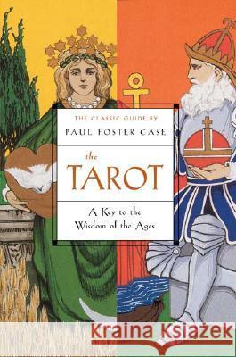 THE TAROT : A KEY TO THE WISDOM OF THE AGES