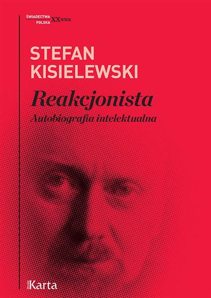 REAKCJONISTA. AUTOBIOGRAFIA INTELEKTUALNA