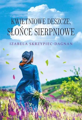 KWIETNIOWE DESZCZE. SŁOŃCE SIERPNIOWE