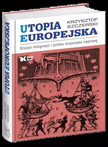 Utopia europejska. Kryzys integracji