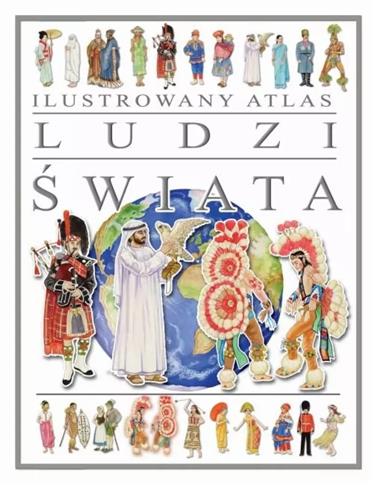 ILUISTROWANY ATLAS LUDZI ŚWIATA