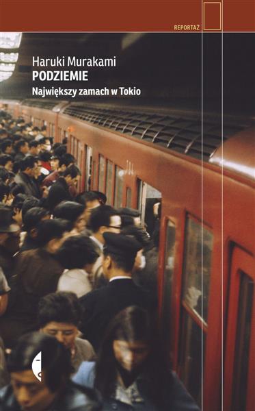 PODZIEMIE. NAJWIĘKSZY ZAMACH W TOKIO